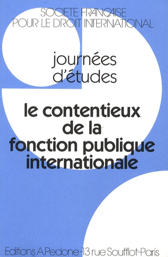  SFDI - Le contentieux de la fonction publique internationale - Actes des journées d'études des 9-10 décembre 1994.