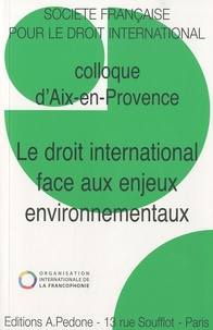  SFDI - Le droit international face aux enjeux environnementaux - Colloque d'Aix-en-Provence.