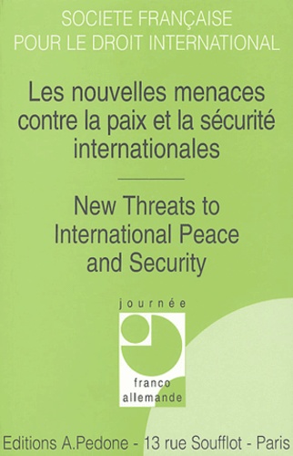  SFDI - Les nouvelles menaces contre la paix et la sécurité internationales : New Threats to International Peace and Security - Journée franco-allemande.