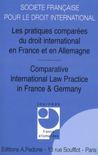 Les pratiques comparées du droit international en France et en Allemagne