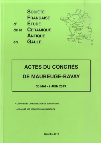  SFECAG - Actes du congrès de Maubeuge-Bavay (30 mai - 2 juin 2019) - Le potier et l'organisation de son officine ; Actualité des recherches céramiques.