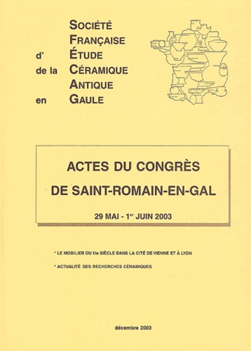  SFECAG - Actes du congrès de Saint-Romain-en-Gal (29 mai - 1er juin 2003) - Le mobilier du IIIe siècle dans la cité de Vienne et à Lyon, Actualité des recherches céramiques.