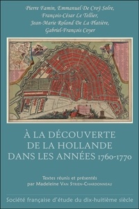  Collectif - À la découverte de la Hollande dans les années 1760-1770.