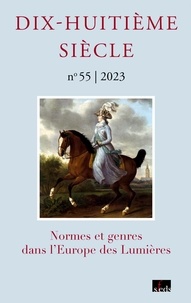 Stéphanie Genand - Dix-huitième siècle N° 55/2023 : Normes et genres dans l'Europe des Lumières.