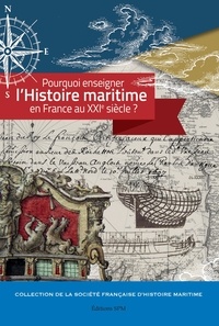  SFHM - Pourquoi enseigner l'histoire maritime en France au XXIe siècle ?.