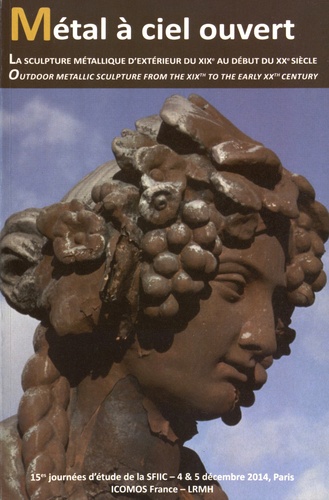  SFIIC - Métal à ciel ouvert - La sculpture métallique d'extérieur du XIXe au début du XXe siècle.