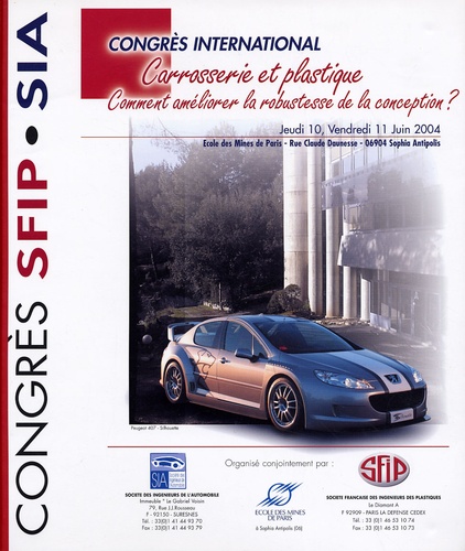  SFIP - Carrosserie et plastique - Comment améliorer la robustesse de la conception ? Congrès SFIP-SIA, Ecole des Mines de Paris, juin 2004.