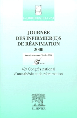  SFISI et  SFAR - Journée des infirmier(e)s de réanimation 2000. - 42ème Congrès national d'anesthésie et de réanimation.