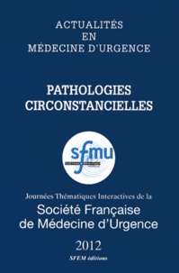  SFMU - Pathologies circonstancielles - Journées thématiques interactives de la Société Française de Médecine dUrgence, Brest 2012.