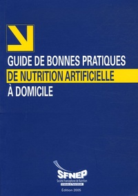  SFNEP et Dominique Lescut - Guide de bonnes pratiques de nutrition artificielle à domicile.