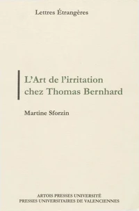 L'Art De L'Irritation Chez Thomas Bernhard. Ars Moriendi, Modus Vivendi
