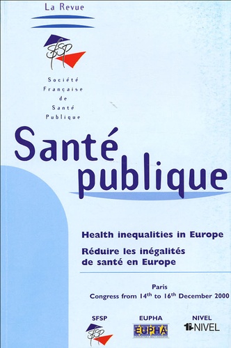 J-P Deschamps et  Collectif - Santé publique Décembre 2000 : Health inequalities in Europe : Réduire les inégalités de santé en Europe - Paris, congress from 14th to 16th December 2000.