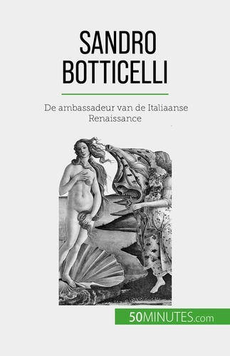 Sandro Botticelli. De ambassadeur van de Italiaanse Renaissance