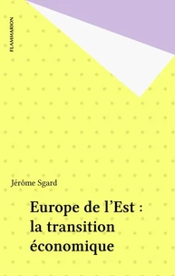 Europe De L'Est. La Transition Economique