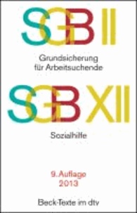 SGB II: Grundsicherung für Arbeitsuchende / SGB XII: Sozialhilfe - Rechtsstand: 19. Februar 2013.