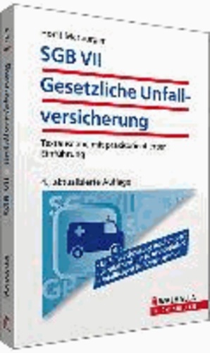 SGB VII - Gesetzliche Unfallversicherung - Textausgabe mit praxisorientierter Einführung; Walhalla Rechtshilfen.