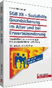 SGB XII - Sozialhilfe: Grundsicherung im Alter und bei Erwerbsminderung - Vorschriften und Verordnungen; Mit praxisorientierter Einführung.