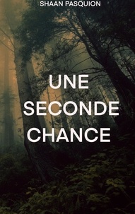 Shaan Pasquion - Une seconde chance.