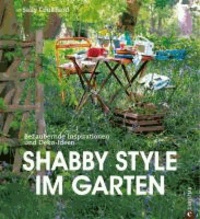Shabby Style im Garten - Bezaubernde Inspirationen und Deko-Ideen.