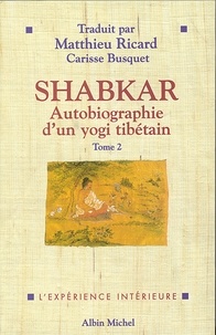 Shabkar - Autobiographie d'un yogi tibétain - tome 2.