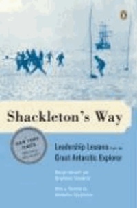 Shackleton's Way - Leadership Lessons from the Great Antarctic Explorer.
