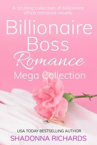  Shadonna Richards - Billionaire Boss Romance Mega Collection - Billionaire Boss Romance Collection, #3.
