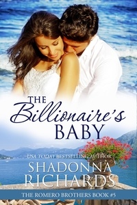  Shadonna Richards - The Billionaire's Baby (The Romero Brothers, Book 5) - The Romero Brothers (Billionaire Romance), #5.
