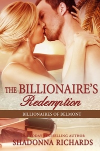  Shadonna Richards - The Billionaire's Redemption - Billionaires of Belmont (Romance Series), #5.