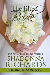  Shadonna Richards - The Jilted Bride - The Bride Series (Romantic Comedy), #2.