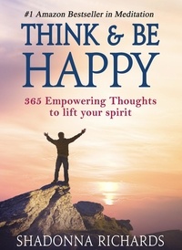  Shadonna Richards - Think &amp; Be Happy (365 Empowering Thoughts to Lift Your Spirit) - Think and Be Happy, #1.