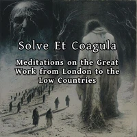 Meditations on the Great Work from London to the Low Countries