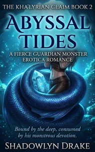 Abyssal Tides: A Fierce Guardian Monster Erotica Romance