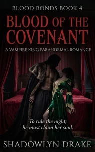 Blood Of The Covenant: A Vampire King Paranormal Romance