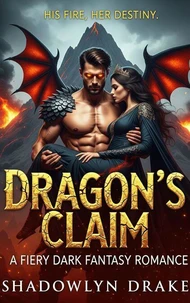 Dragon's Claim: A Fiery Dark Fantasy Romance