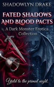 Fated Shadows And Blood Pacts: A Dark Monster Erotica Collection