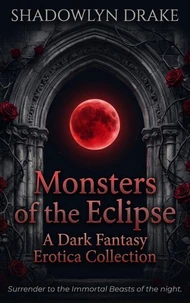 Monsters of the Eclipse: A Dark Fantasy Erotica Collection