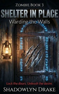 Shelter in Place: Warding the Walls (Zombie Book #3)