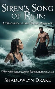 Siren's Song of Ruin: A Treacherous Dark Fantasy Romance
