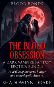 The Blood Obsession Collection: A Dark Vampire Fantasy Erotica Bundle