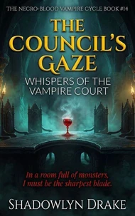 The Council’s Gaze: Whispers Of The Vampire Court