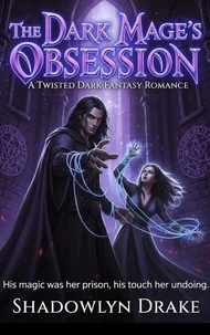 The Dark Mage's Obsession: A Twisted Dark Fantasy Romance