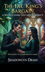 The Fae King's Bargain: A Wicked Dark Fantasy Romance