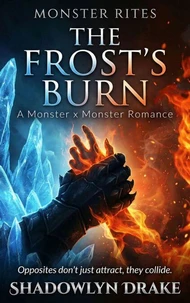 The Frost’s Burn: A Monster x Monster Romance