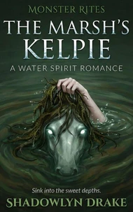 The Marsh’s Kelpie: A Water Spirit Romance