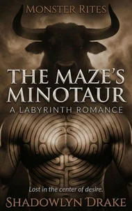 The Maze’s Minotaur: A Labyrinth Romance