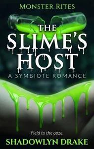 The Slime’s Host: A Symbiote Romance
