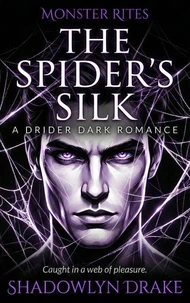 The Spider’s Silk: A Drider Dark Romance