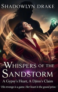 Whispers of the Sandstorm: A Gypsy's Heart, A Djinn's Claim