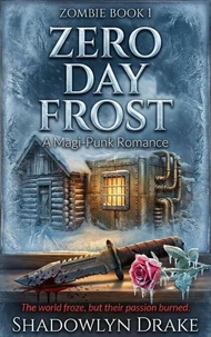 Zero Day Frost: A Magi-Punk Romance (Zombie Book #1)