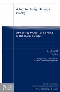 Shady Attia - A Tool for Design Decision Making - Zero Energy Residential Buildings in Hot Humid Climates.
